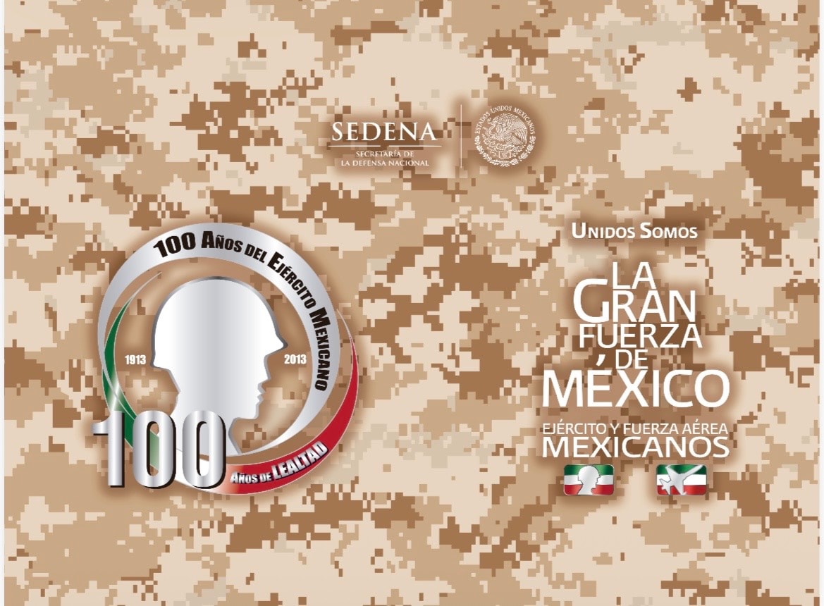 SEDENA — 100 Años del Ejército Mexicano, Unidos Somos La Gran Fuerza de Mexico